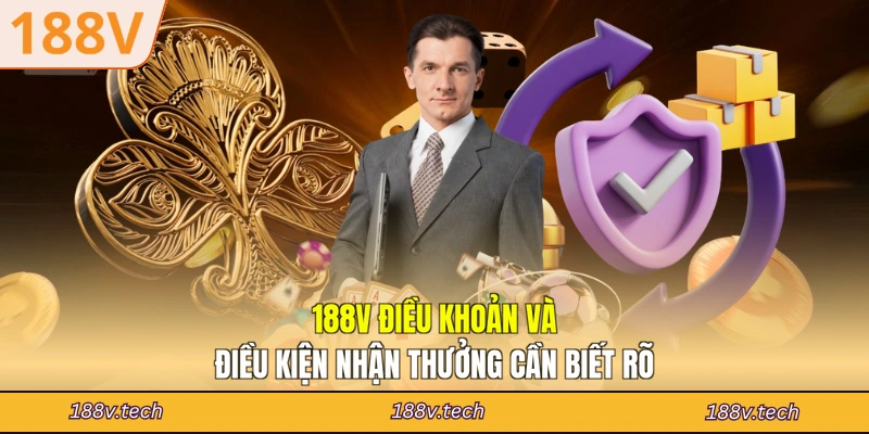 188V điều khoản và điều kiện nhận thưởng cần biết rõ