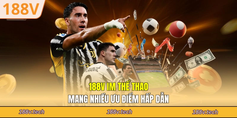 IM Thể Thao mang nhiều ưu điểm hấp dẫn